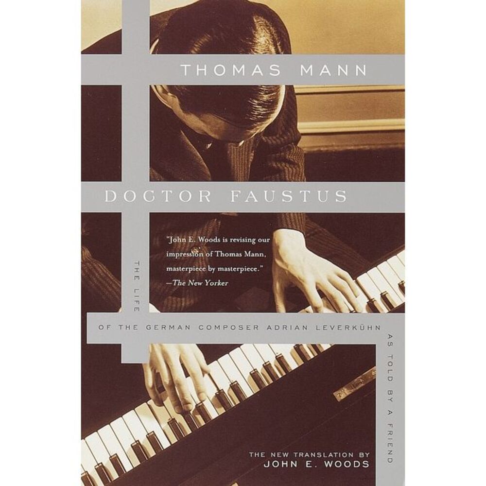 Doctor Faustus: The Life of the German Composer Adrian Leverkuhn as Told by a Fr